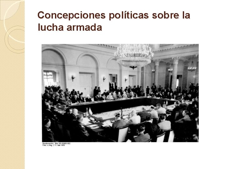 Concepciones políticas sobre la lucha armada 