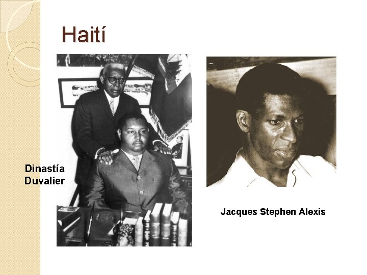 Haití Dinastía Duvalier Jacques Stephen Alexis 