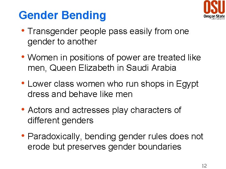 Gender Bending h Transgender people pass easily from one gender to another h Women