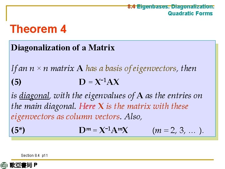 8. 4 Eigenbases. Diagonalization. Quadratic Forms Theorem 4 Diagonalization of a Matrix If an