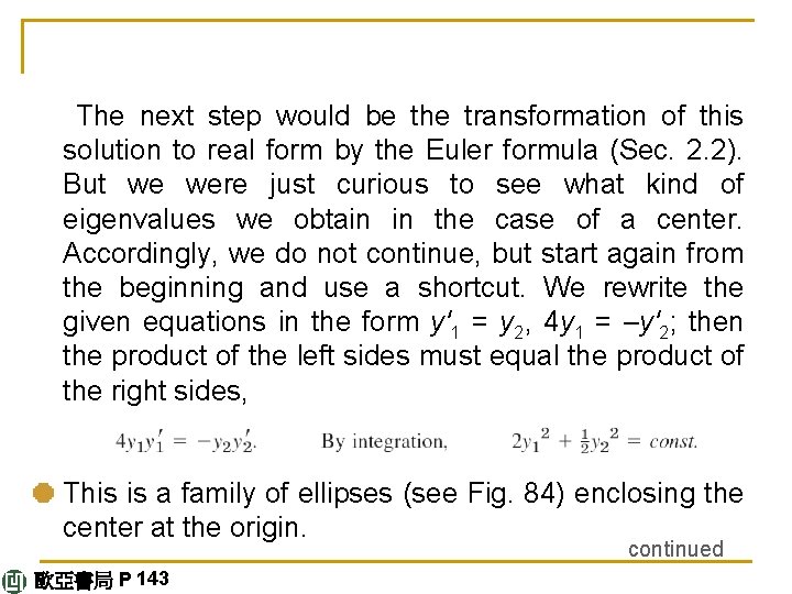  The next step would be the transformation of this solution to real form