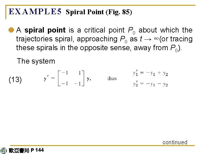 E X A M P L E 5 Spiral Point (Fig. 85) A spiral