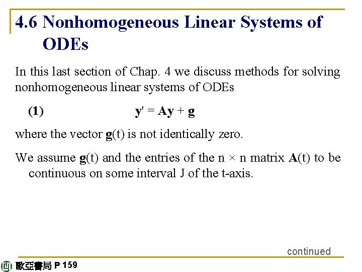 4. 6 Nonhomogeneous Linear Systems of ODEs In this last section of Chap. 4