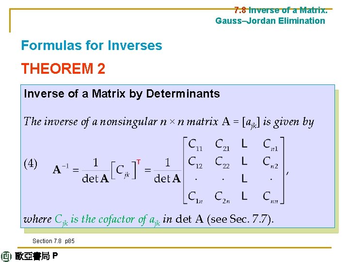 7. 8 Inverse of a Matrix. Gauss–Jordan Elimination Formulas for Inverses THEOREM 2 Inverse