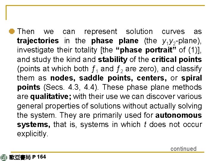 Then we can represent solution curves as trajectories in the phase plane (the y