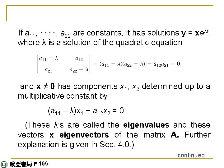  If a 11, ‥‥, a 22 are constants, it has solutions y =