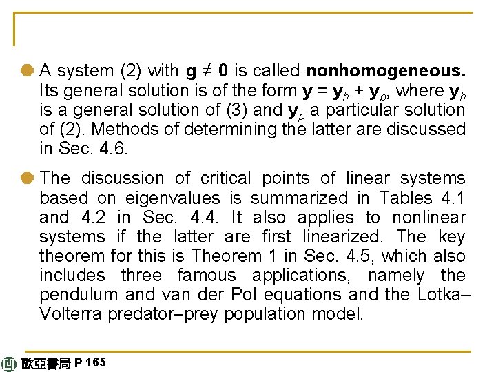 A system (2) with g ≠ 0 is called nonhomogeneous. Its general solution is