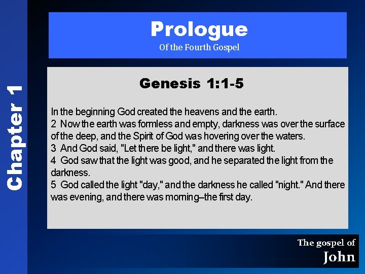 Chapter 1 Prologue Of the Fourth Gospel Genesis 1: 1 -5 In the beginning