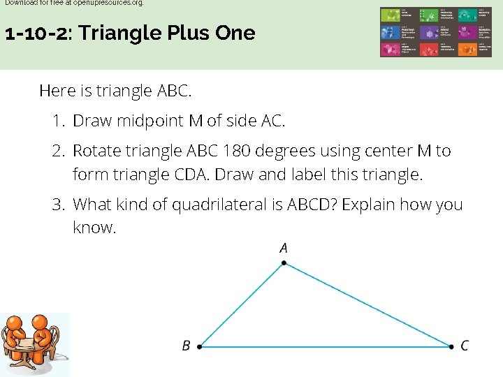 Download for free at openupresources. org. 1 -10 -2: Triangle Plus One Here is