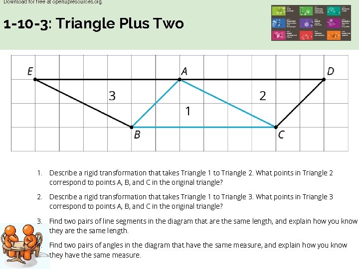 Download for free at openupresources. org. 1 -10 -3: Triangle Plus Two 1. Describe