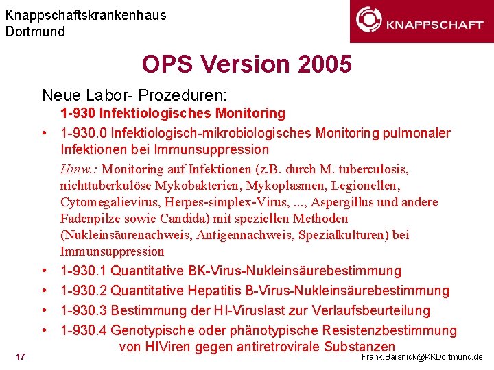 Knappschaftskrankenhaus Dortmund OPS Version 2005 Neue Labor- Prozeduren: • • • 17 1 -930