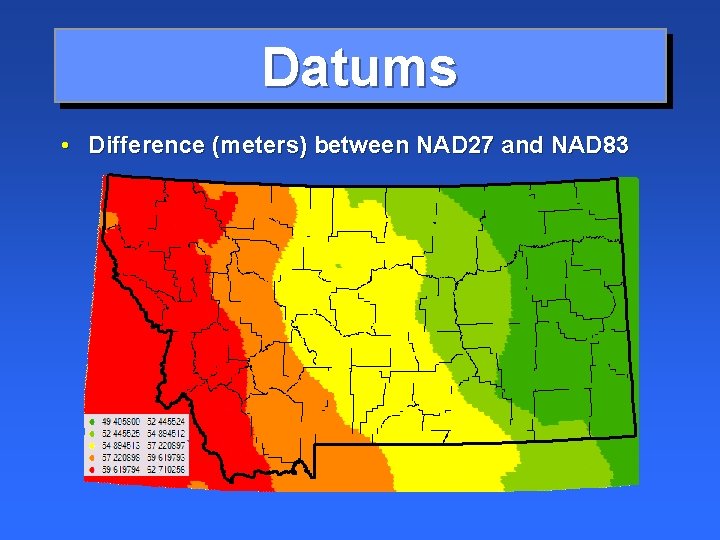 Datums • Difference (meters) between NAD 27 and NAD 83 