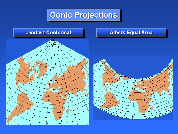 Conic Projections Lambert Conformal Albers Equal Area 