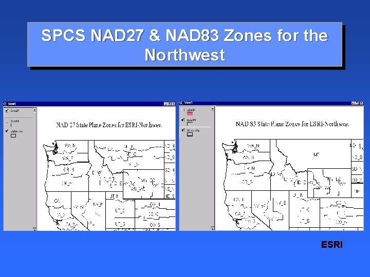 SPCS NAD 27 & NAD 83 Zones for the Northwest ESRI 