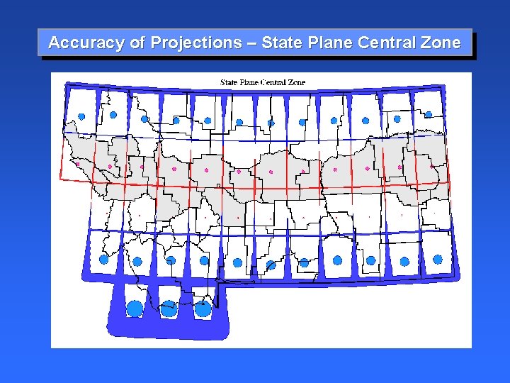 Accuracy of Projections – State Plane Central Zone 