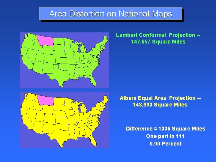 Area Distortion on National Maps Lambert Conformal Projection -147, 657 Square Miles Albers Equal