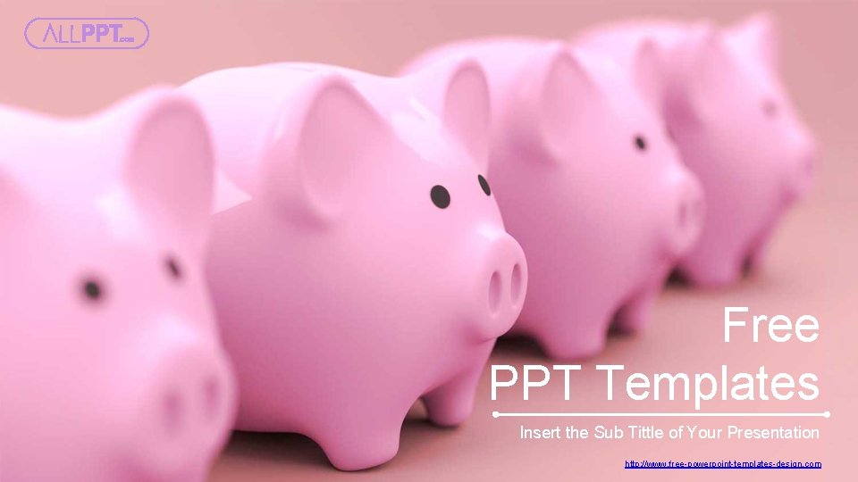 Free PPT Templates Insert the Sub Tittle of Your Presentation http: //www. free-powerpoint-templates-design. com