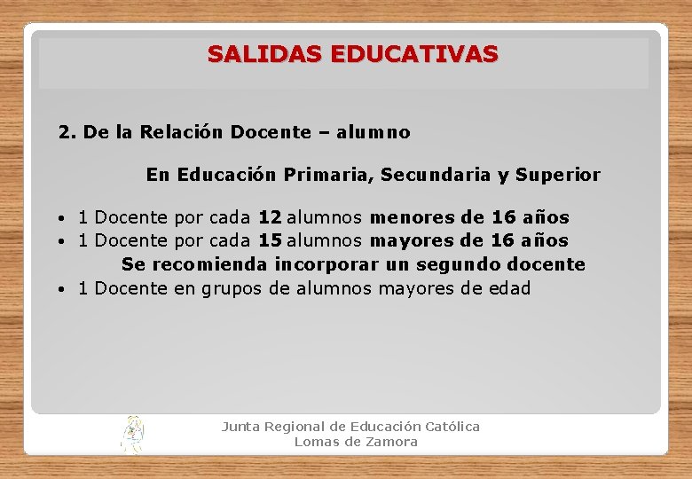 SALIDAS EDUCATIVAS 2. De la Relación Docente – alumno En Educación Primaria, Secundaria y