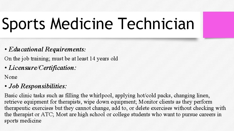 Sports Medicine Technician • Educational Requirements: On the job training; must be at least