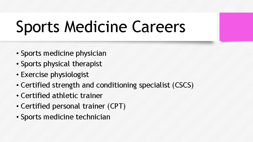 Sports Medicine Careers • Sports medicine physician • Sports physical therapist • Exercise physiologist Sports Medicine Careers • Sports medicine physician • Sports physical therapist • Exercise physiologist