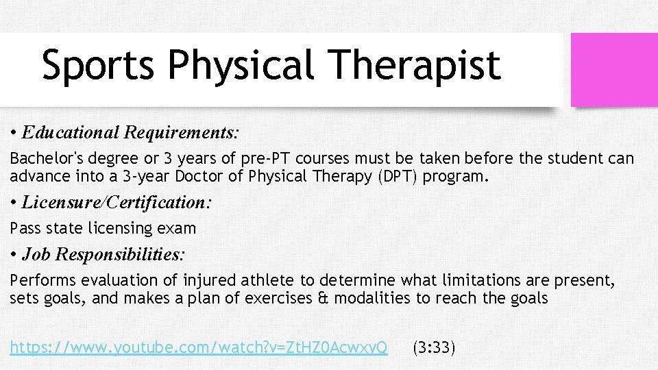 Sports Physical Therapist • Educational Requirements: Bachelor's degree or 3 years of pre-PT courses Sports Physical Therapist • Educational Requirements: Bachelor's degree or 3 years of pre-PT courses