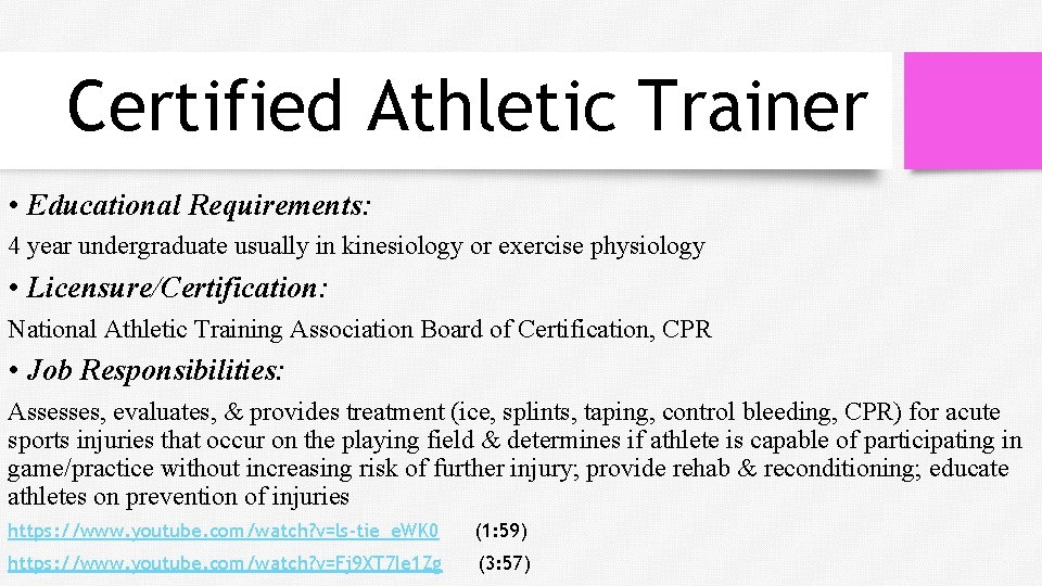 Certified Athletic Trainer • Educational Requirements: 4 year undergraduate usually in kinesiology or exercise