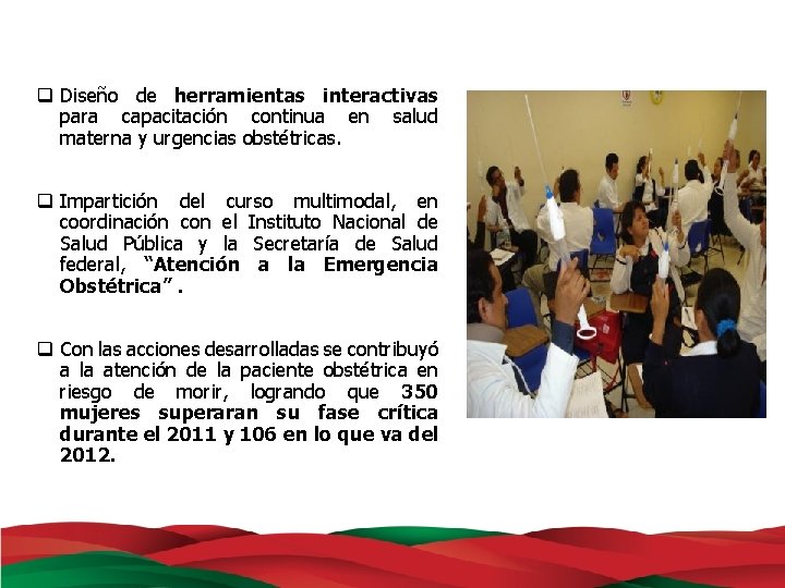 q Diseño de herramientas interactivas para capacitación continua en salud materna y urgencias obstétricas.