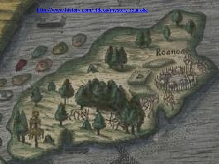 http: //www. history. com/videos/mystery-roanoke 