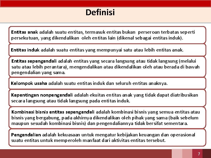 Definisi Entitas anak adalah suatu entitas, termasuk entitas bukan perseroan terbatas seperti persekutuan, yang