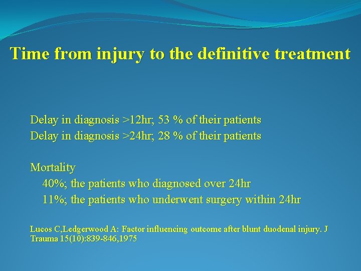 Time from injury to the definitive treatment Delay in diagnosis >12 hr; 53 %