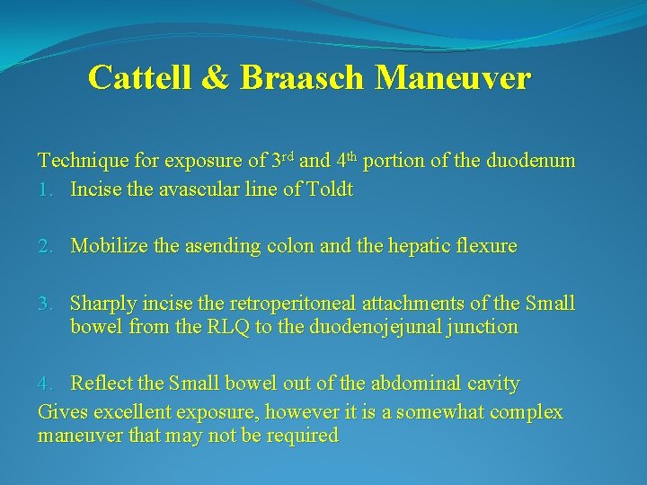 Cattell & Braasch Maneuver Technique for exposure of 3 rd and 4 th portion