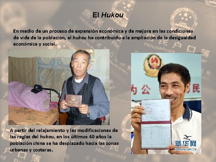 El Hukou En medio de un proceso de expansión económica y de mejora en