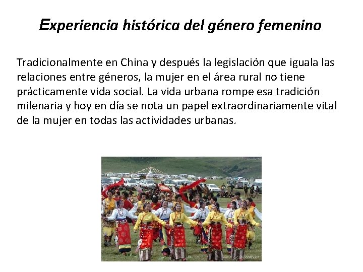  Experiencia histórica del género femenino Tradicionalmente en China y después la legislación que