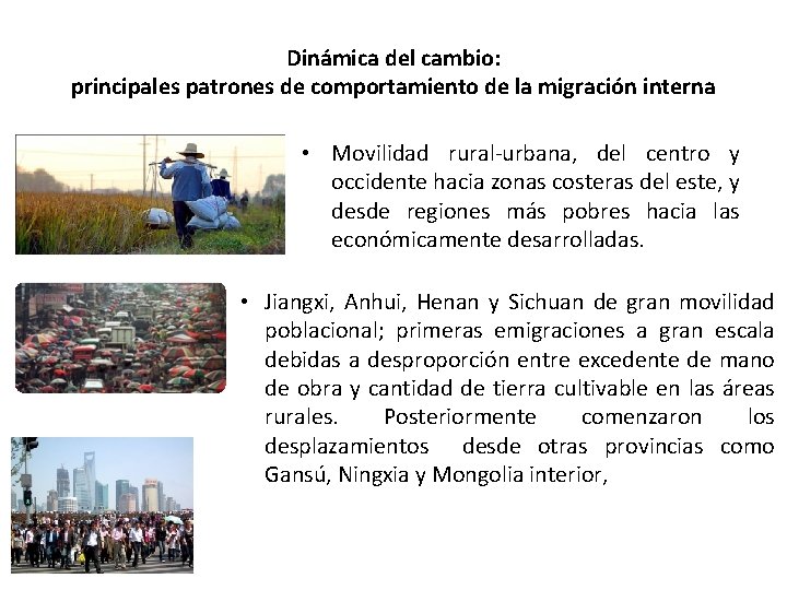 Dinámica del cambio: principales patrones de comportamiento de la migración interna • Movilidad rural-urbana,