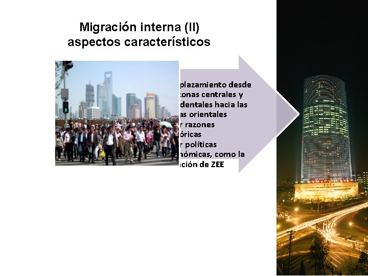 Migración interna (II) aspectos característicos • Desplazamiento desde las zonas centrales y occidentales hacia