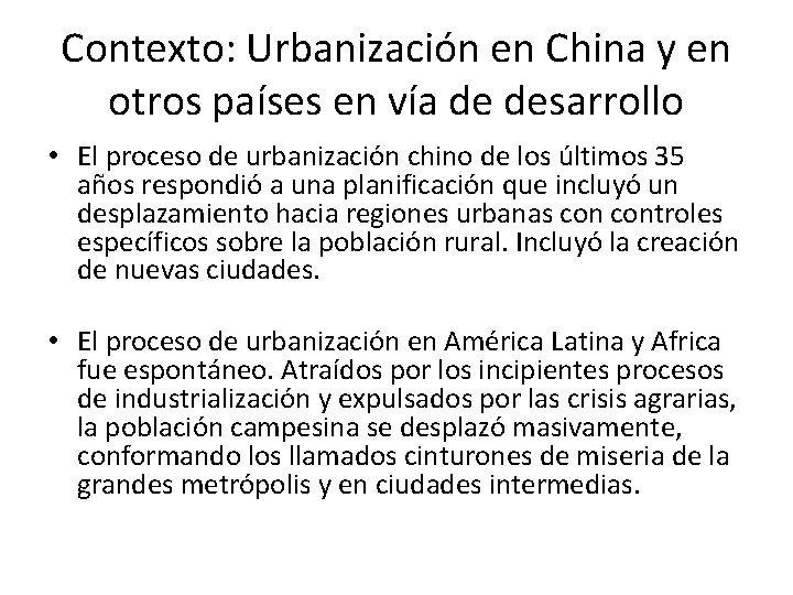 Contexto: Urbanización en China y en otros países en vía de desarrollo • El