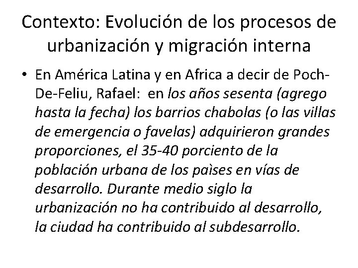 Contexto: Evolución de los procesos de urbanización y migración interna • En América Latina