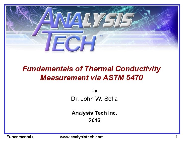 Fundamentals of Thermal Conductivity Measurement via ASTM 5470 by Dr. John W. Sofia Analysis