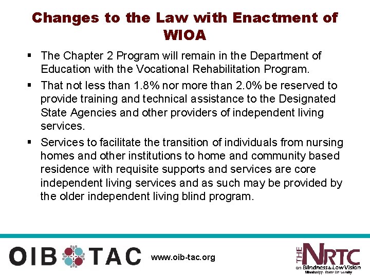 Changes to the Law with Enactment of WIOA § The Chapter 2 Program will