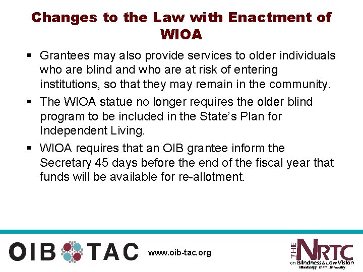 Changes to the Law with Enactment of WIOA § Grantees may also provide services