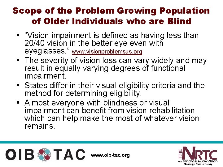 Scope of the Problem Growing Population of Older Individuals who are Blind § “Vision