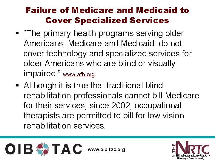 Failure of Medicare and Medicaid to Cover Specialized Services § “The primary health programs