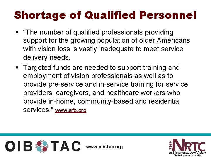 Shortage of Qualified Personnel § “The number of qualified professionals providing support for the