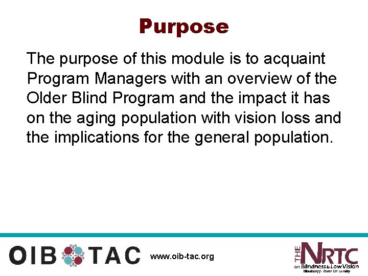 Purpose The purpose of this module is to acquaint Program Managers with an overview