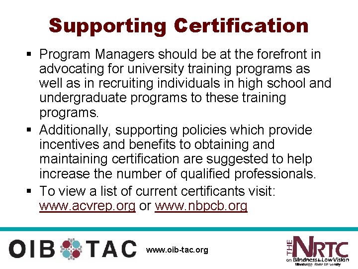 Supporting Certification § Program Managers should be at the forefront in advocating for university