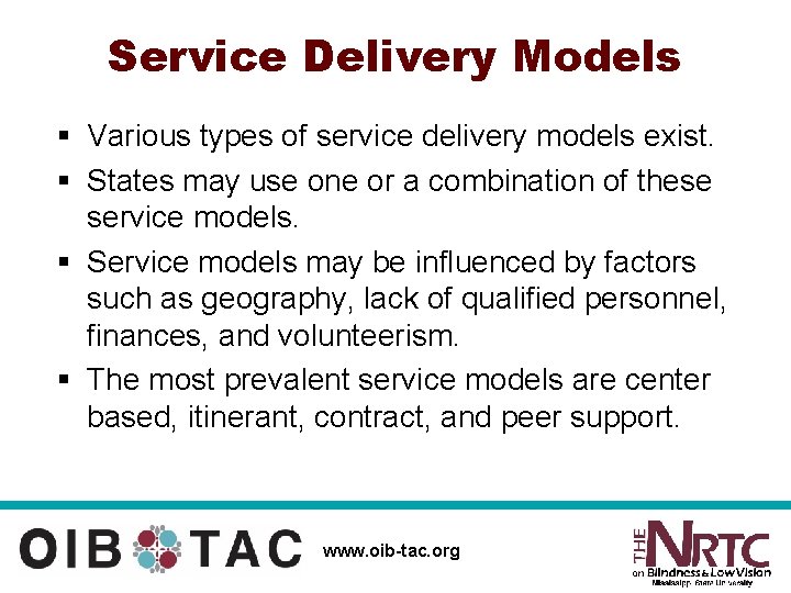 Service Delivery Models § Various types of service delivery models exist. § States may
