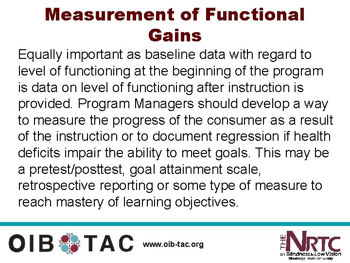 Measurement of Functional Gains Equally important as baseline data with regard to level of