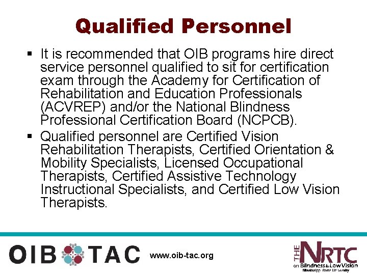 Qualified Personnel § It is recommended that OIB programs hire direct service personnel qualified