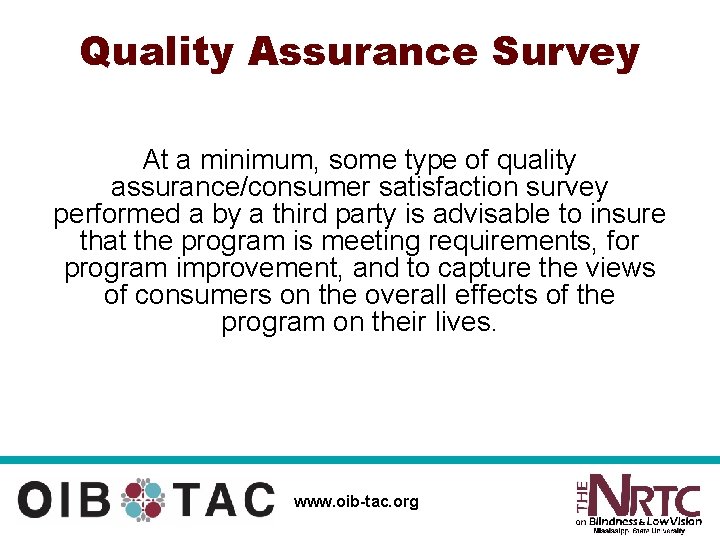 Quality Assurance Survey At a minimum, some type of quality assurance/consumer satisfaction survey performed