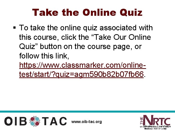 Take the Online Quiz § To take the online quiz associated with this course,